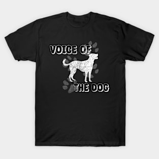 Voice of the dog T-Shirt